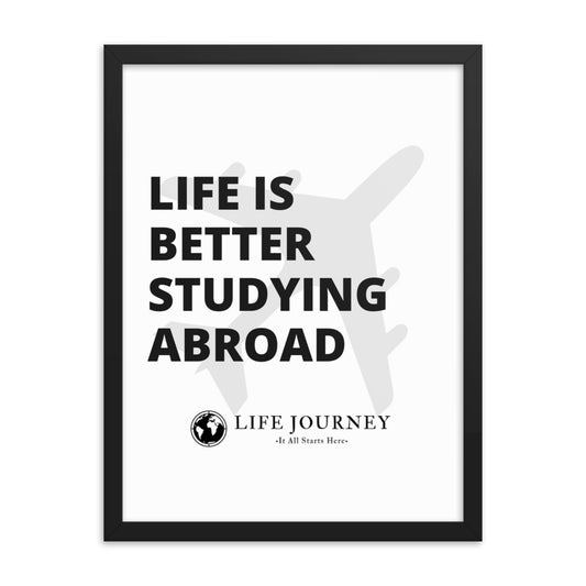 Framed poster Life Is Better Studying Abroad