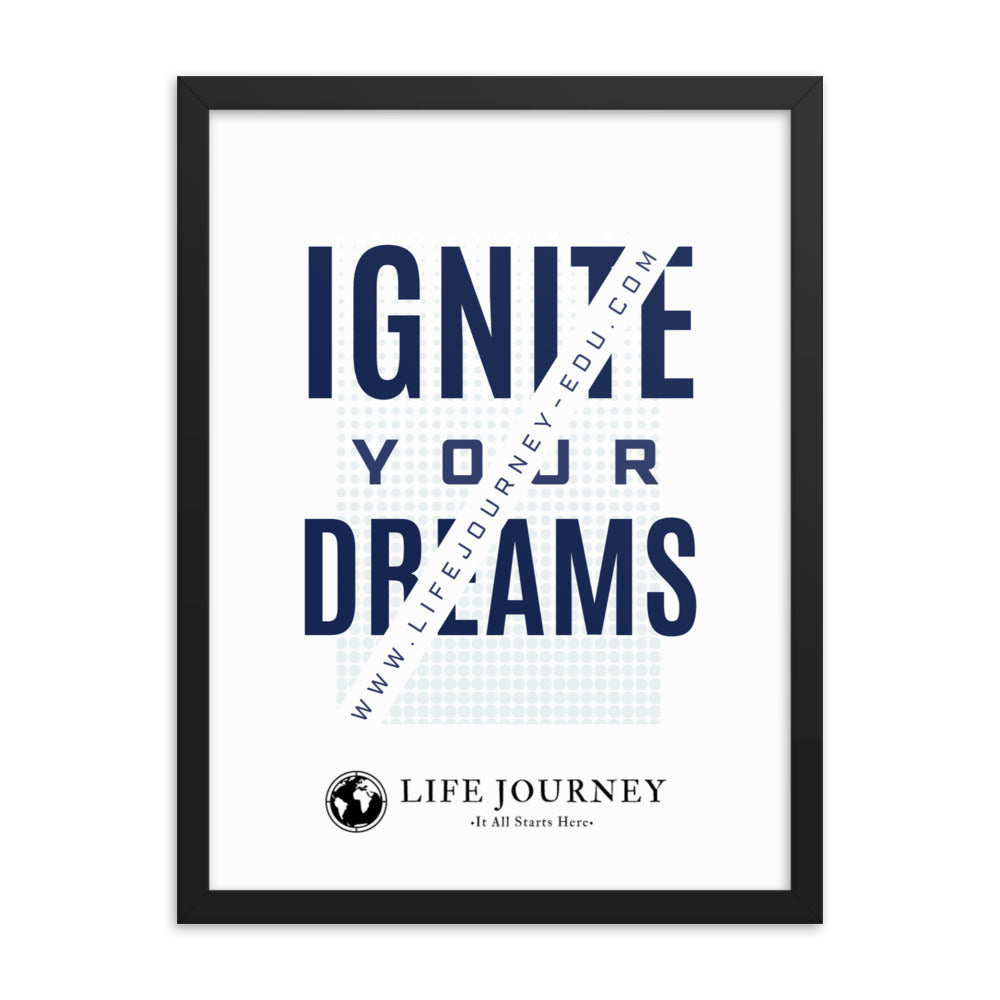 Framed poster Ignite Your Dreams
