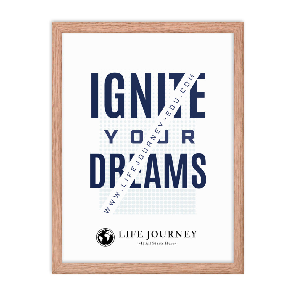 Framed poster Ignite Your Dreams