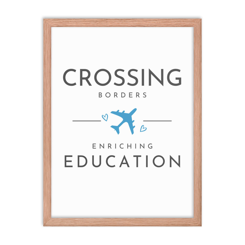 Framed poster Crossing Borders Enriching Education