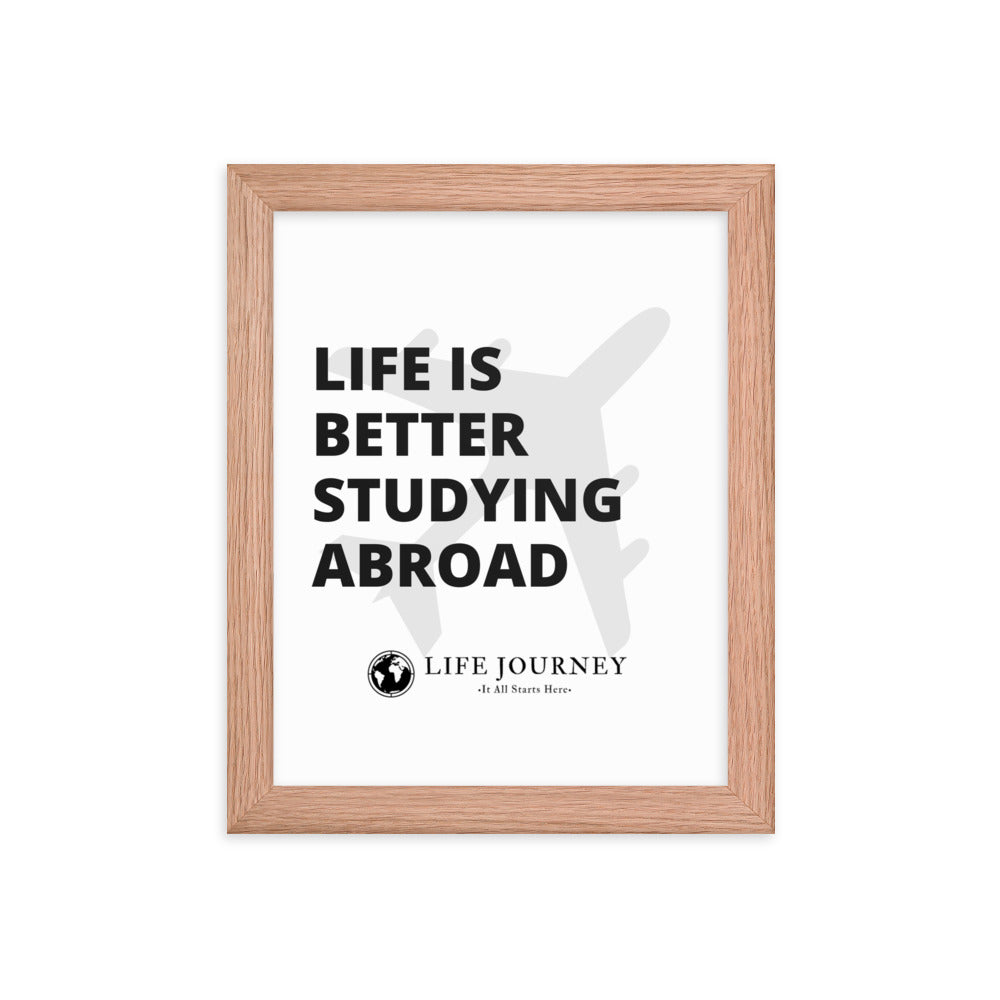 Framed poster Life Is Better Studying Abroad
