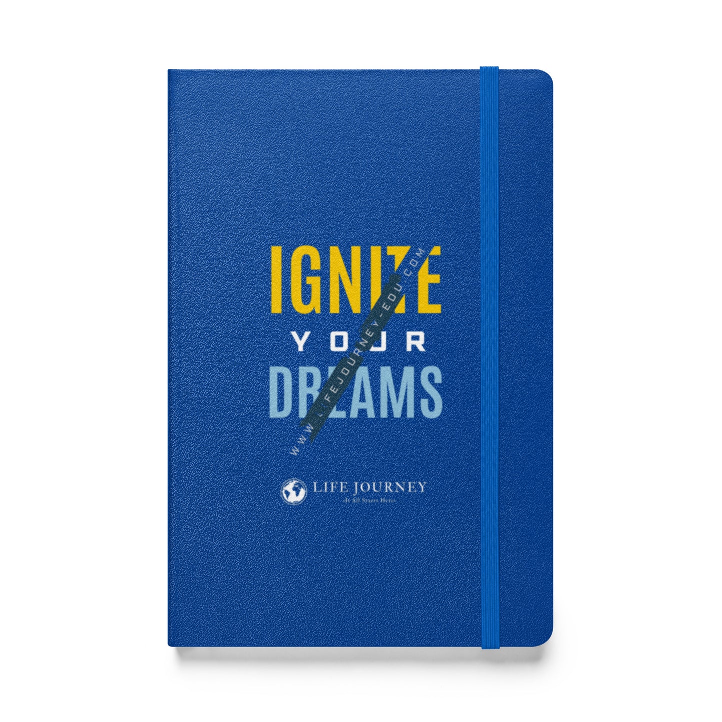 Hardcover bound notebook Ignite Your Dreams