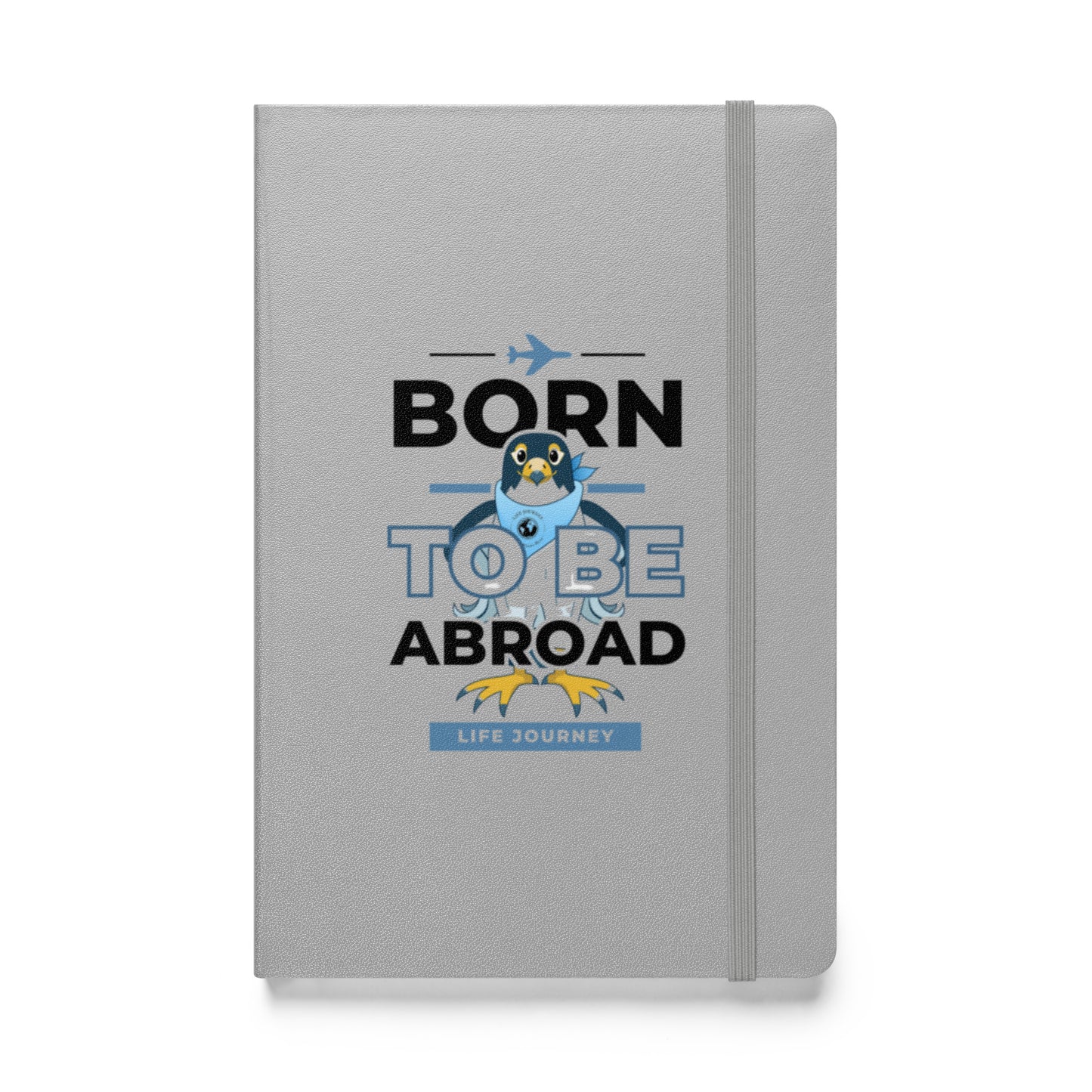 Hardcover bound notebook Born To Be Abroad