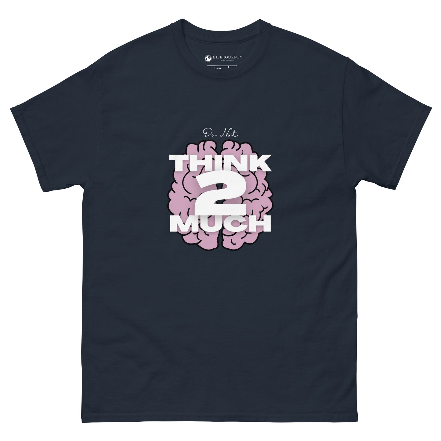 Men's classic tee Do Not Think too Much
