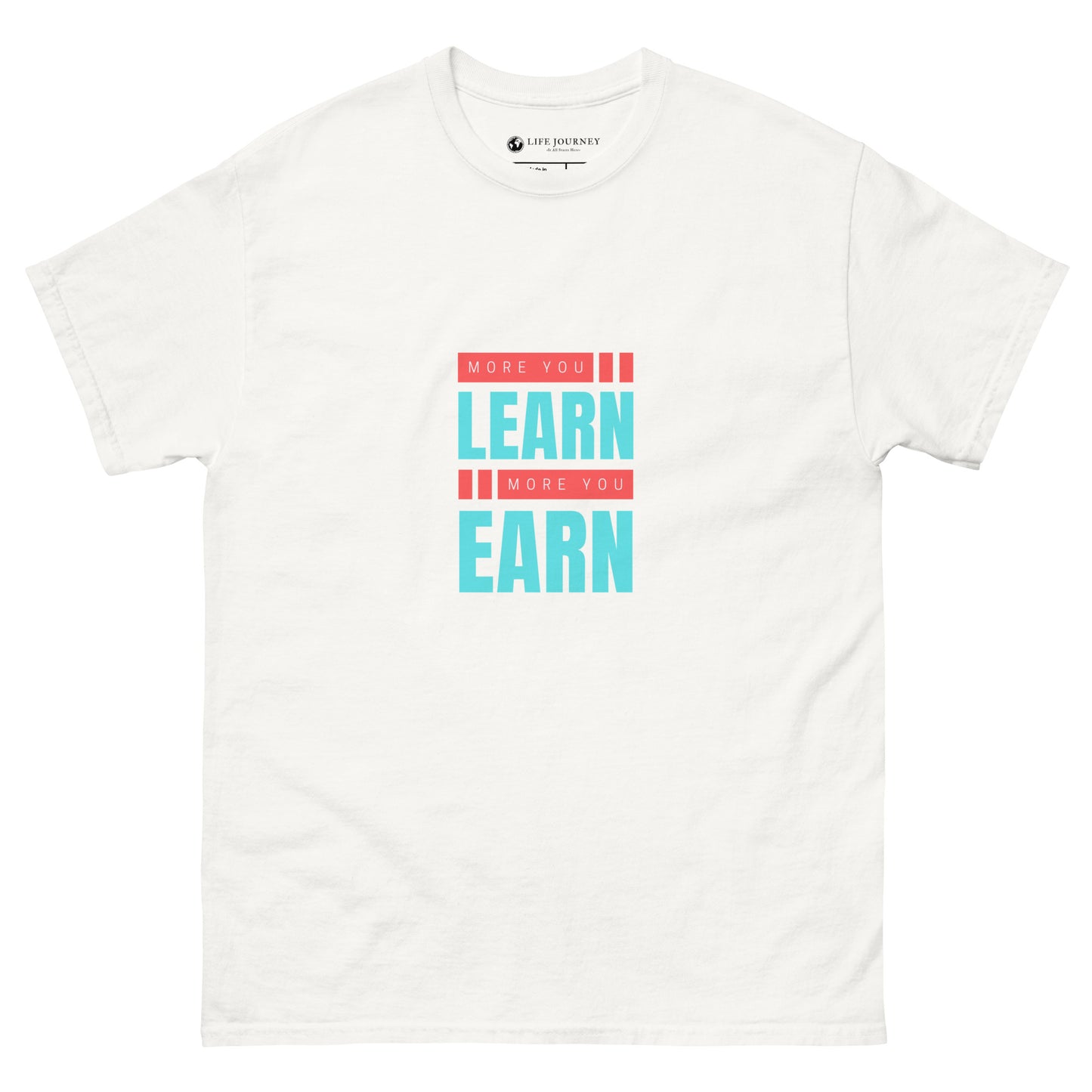 Men's classic tee More You Learn More You Earn