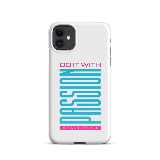 Snap case for iPhone® Do It With Passion Or Not At All