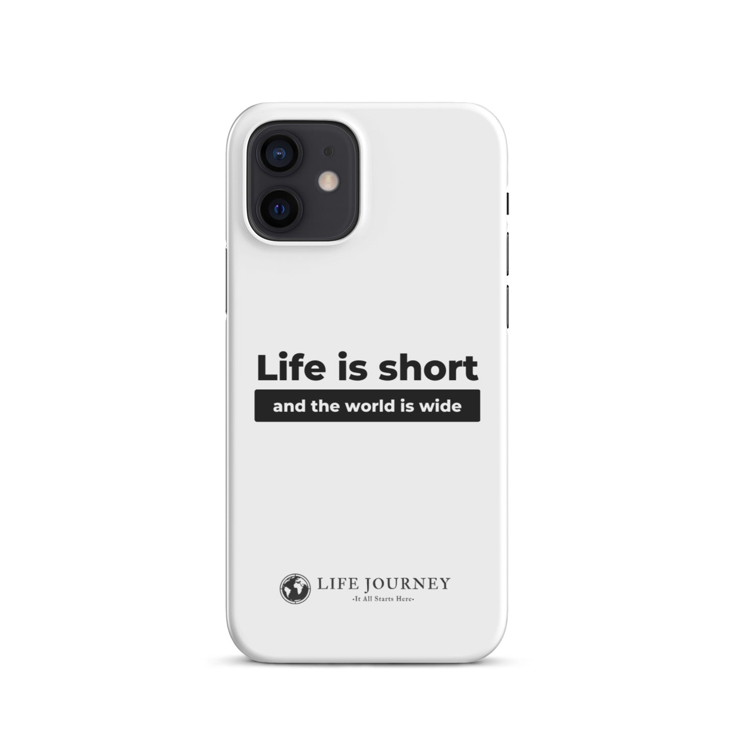 Snap case for iPhone® Life Is Short