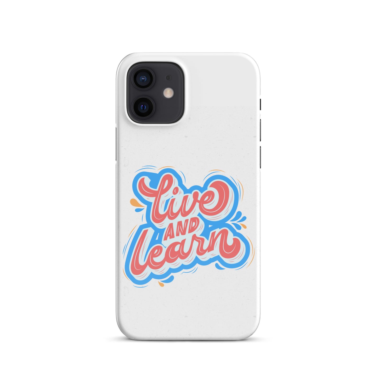 Snap case for iPhone® Live And Learn