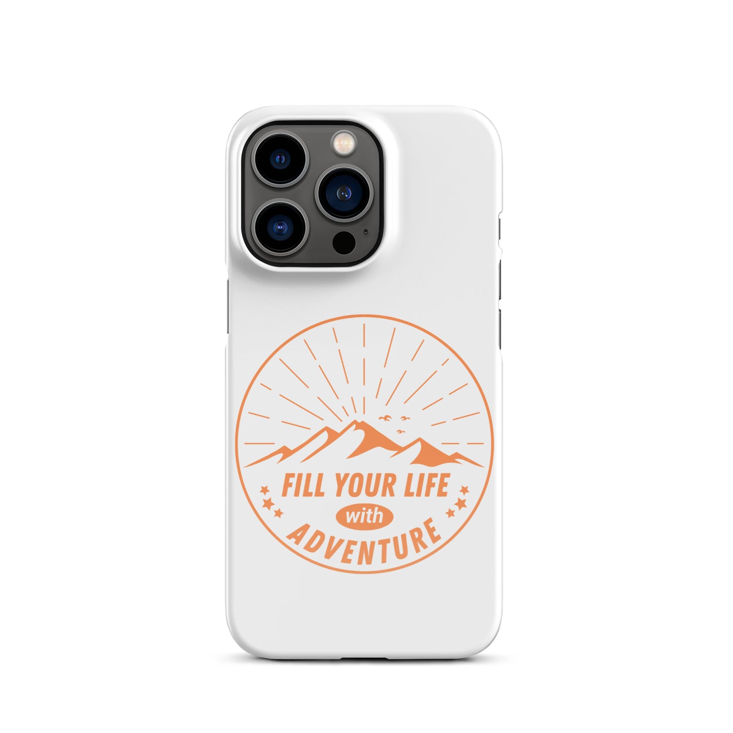 Snap case for iPhone® Fill Your Life With Adventure
