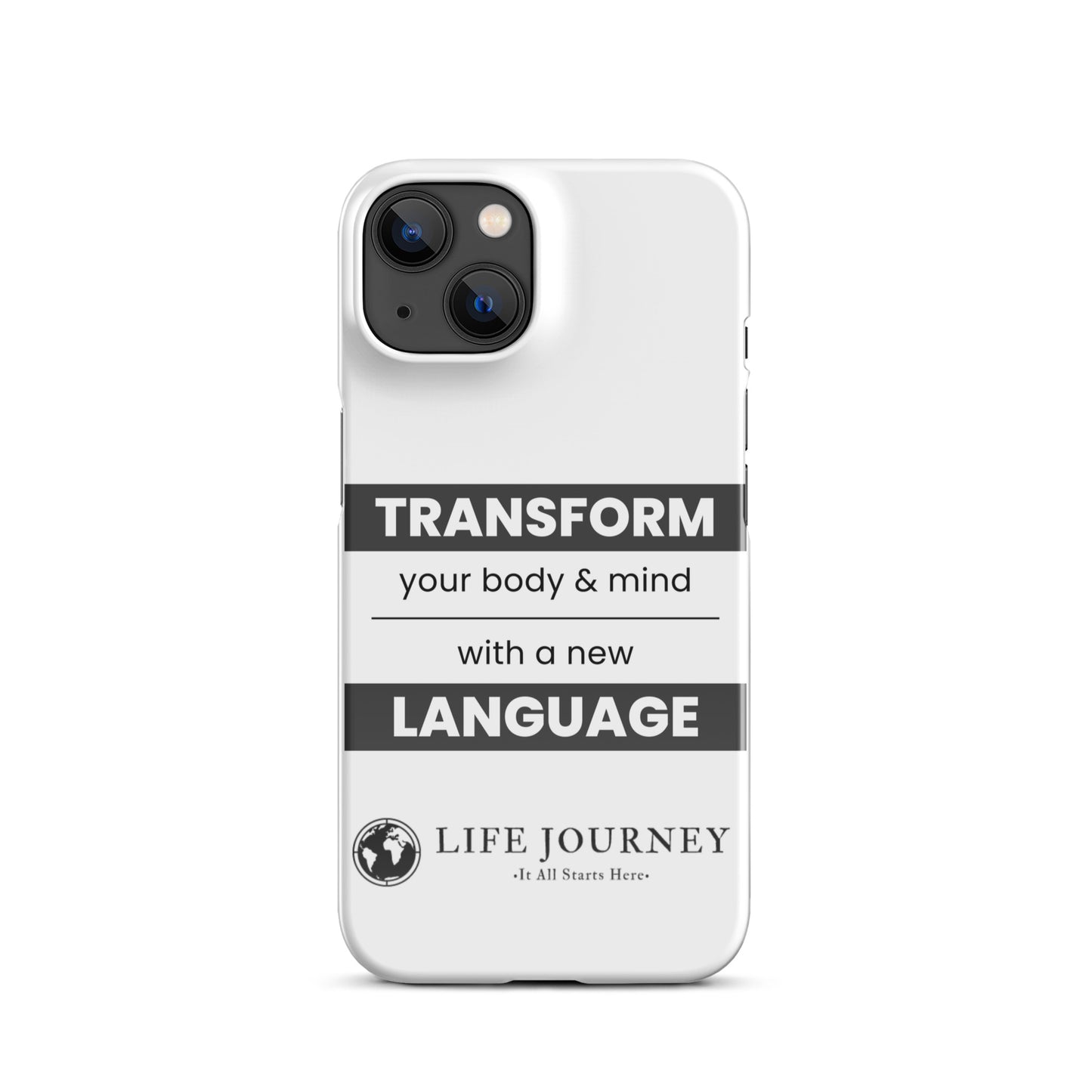 Snap case for iPhone® Transform Your Body & Mind With A New Language