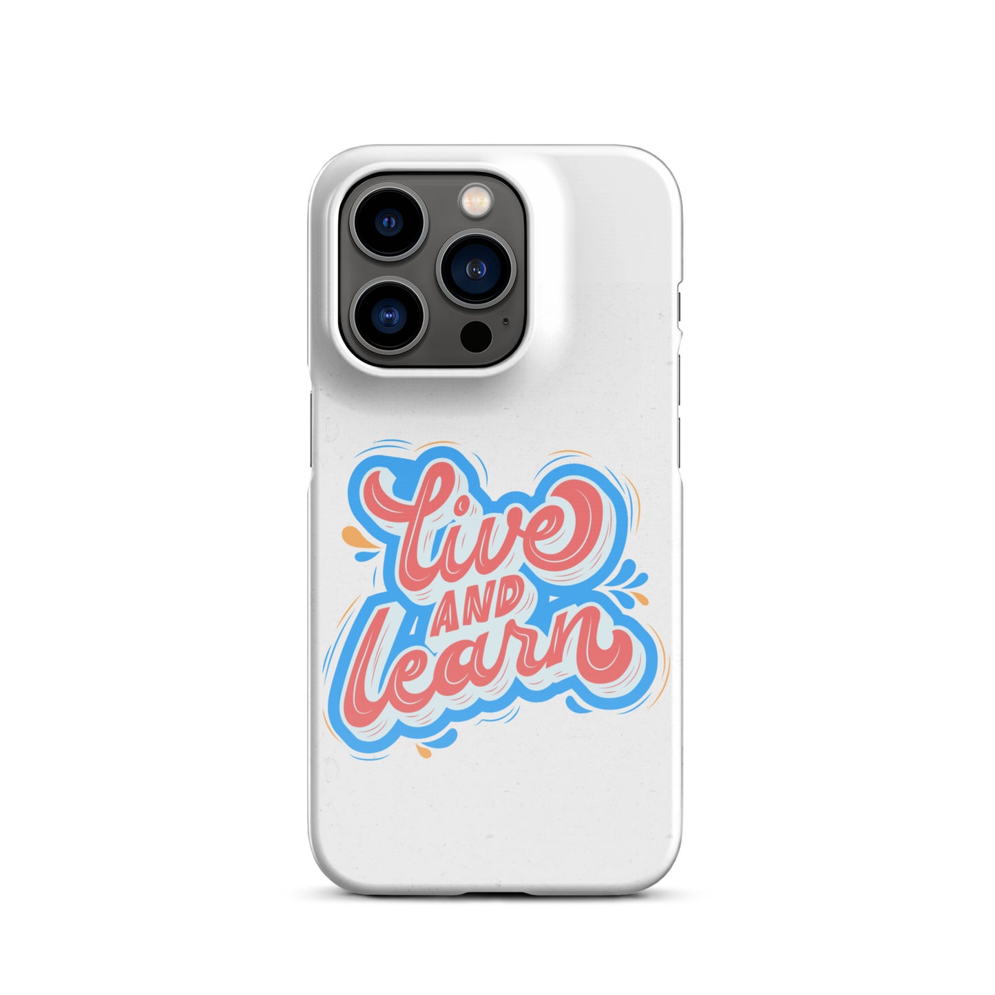 Snap case for iPhone® Live And Learn