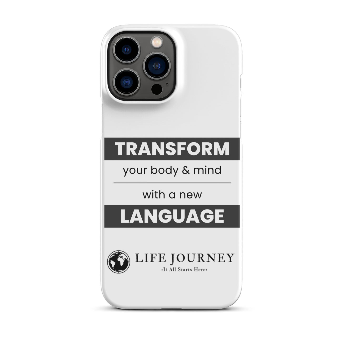 Snap case for iPhone® Transform Your Body & Mind With A New Language