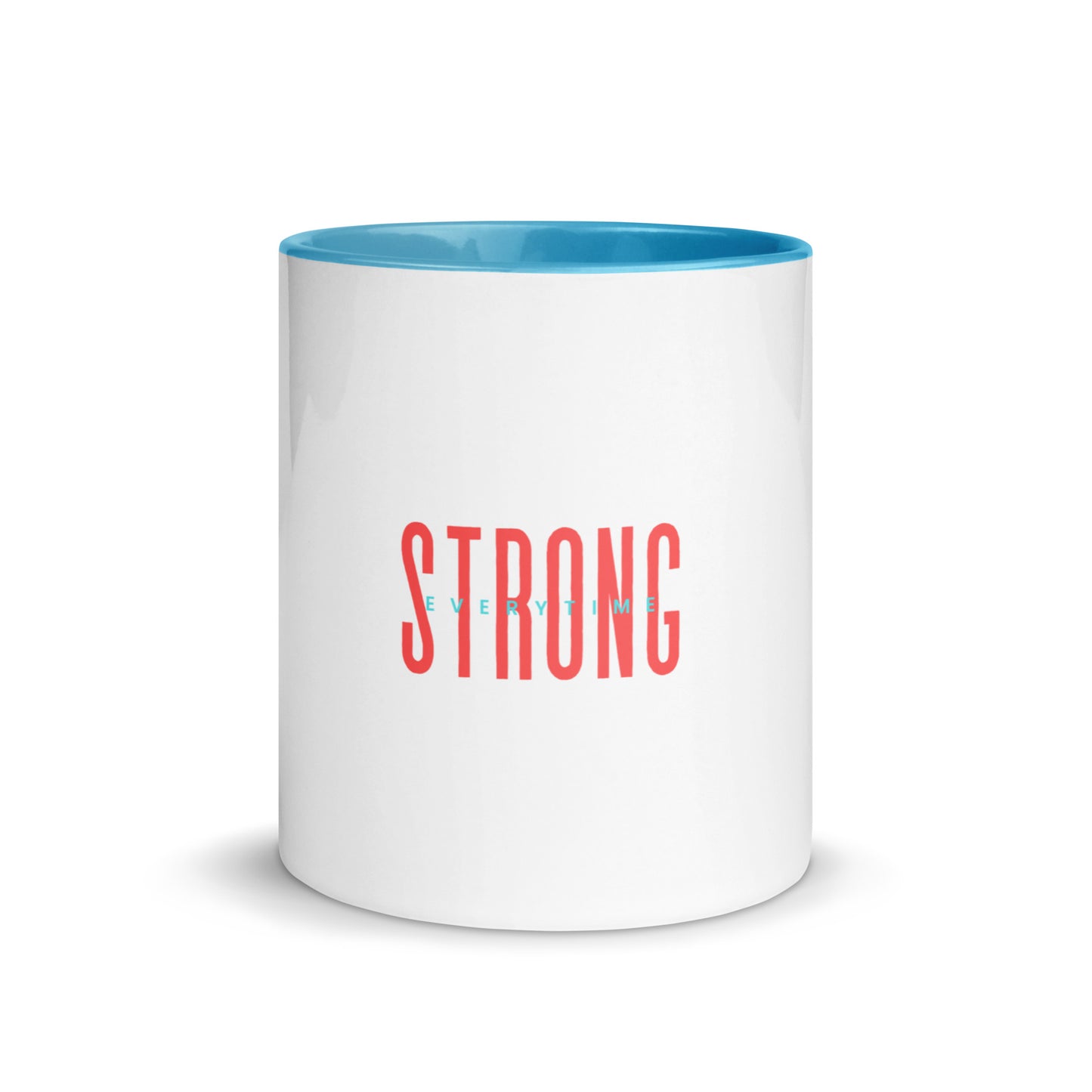 Mug with Color Inside Strong Everytime